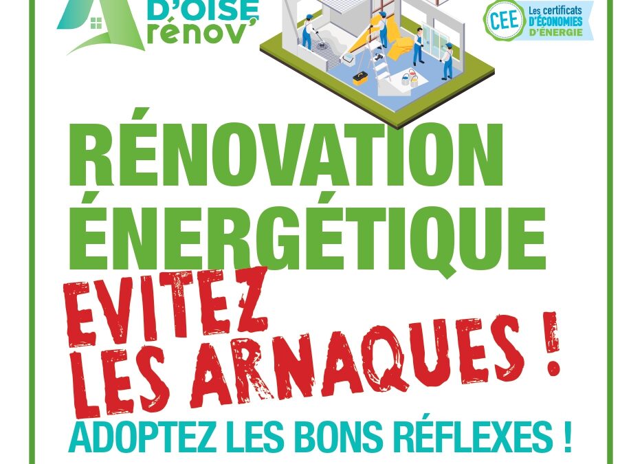 RÉNOVATION ÉNERGÉTIQUE EVITEZ LES ARNAQUES ! ADOPTEZ LES BONS RÉFLEXES !